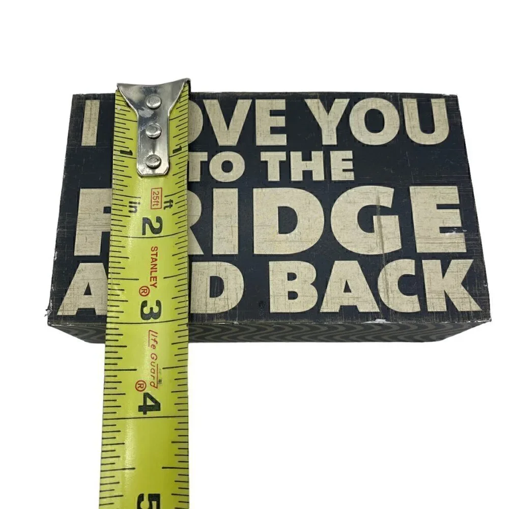 Rustic Wooden Box Sign I Love You To The Fridge and Back